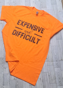 EXPENSIVE & DIFFICULT T-SHIRT